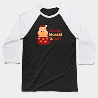 Cocoa, blanket & me? | Christmas Kitty Design Baseball T-Shirt